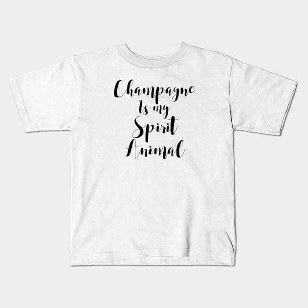 Champagne is my Spirit Animal Kids T-Shirt by goldenlotus